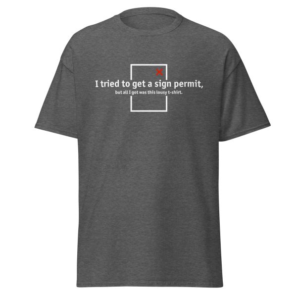 “I tried to get a sign permit” classic tee - Dark hues - Image 9