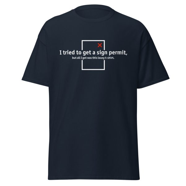 “I tried to get a sign permit” classic tee - Dark hues - Image 3