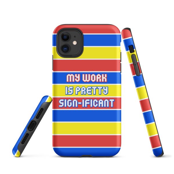 "My work is pretty sign-ificant" Tough Case for iPhone® - Matte finish