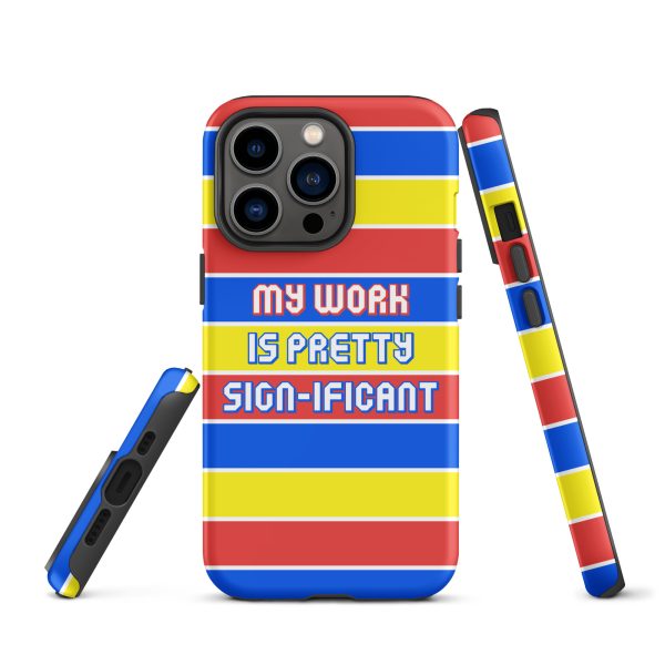 "My work is pretty sign-ificant" Tough Case for iPhone® - Matte finish - Image 10