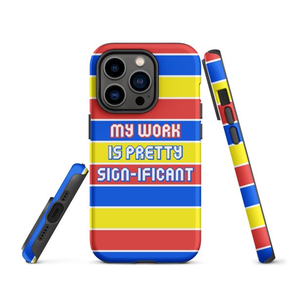 "My work is pretty sign-ificant" Tough Case for iPhone® - Matte finish - Image 14