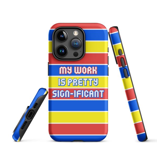 "My work is pretty sign-ificant" Tough Case for iPhone® - Matte finish - Image 18