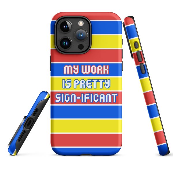 "My work is pretty sign-ificant" Tough Case for iPhone® - Matte finish - Image 19