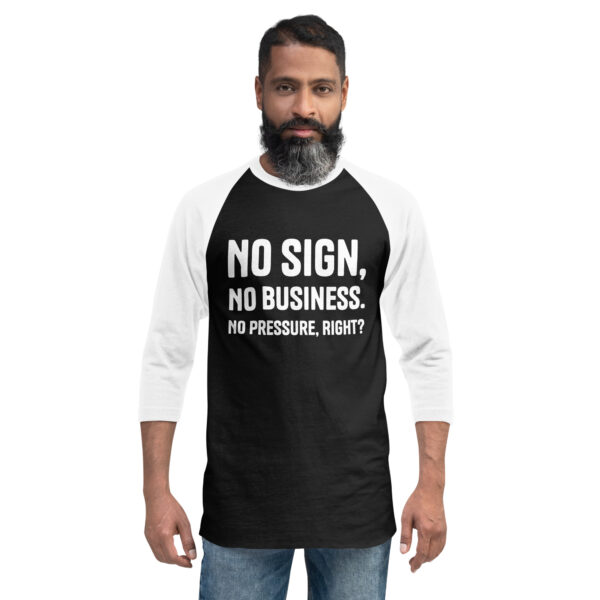 "No Sign, No Business" 3/4 sleeve raglan shirt - White Text - Image 2