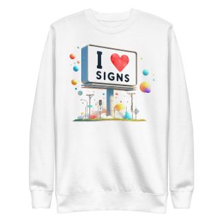 "I Love Signs" Unisex Premium Sweatshirt