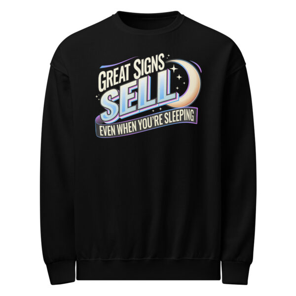 "Great Signs Sell, Even When You’re Sleeping" Crew neck sweatshirt - Image 3