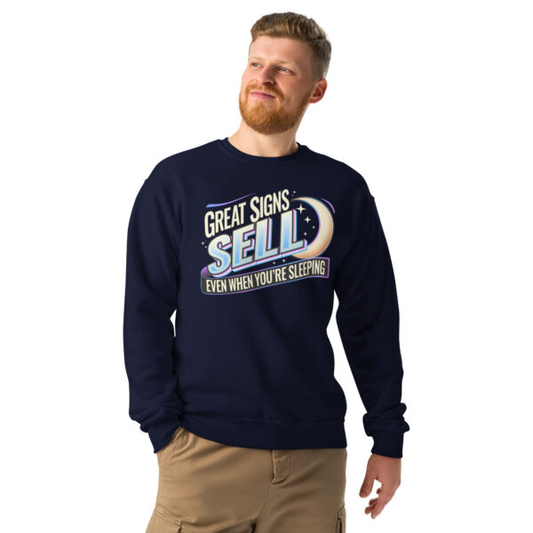 "Great Signs Sell, Even When You’re Sleeping" Crew neck sweatshirt - Image 4