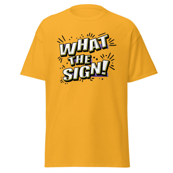 "What the Sign!" Unisex classic tee