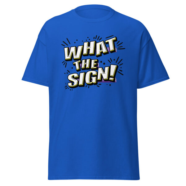 "What the Sign!" Unisex classic tee - Image 5