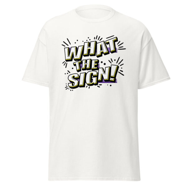 "What the Sign!" Unisex classic tee - Image 19