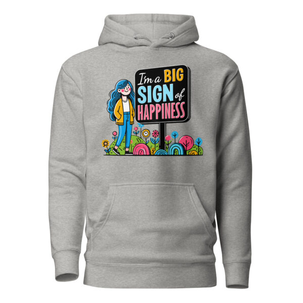 "I'm a Big Signs of Happiness" Unisex Hoodie - Image 13