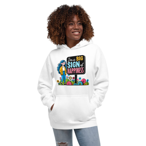 "I'm a Big Signs of Happiness" Unisex Hoodie - Image 2