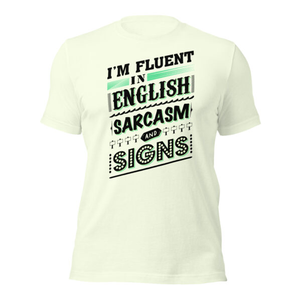 “I’m Fluent in English, Sarcasm, and Signs” Unisex t-shirt - Image 11