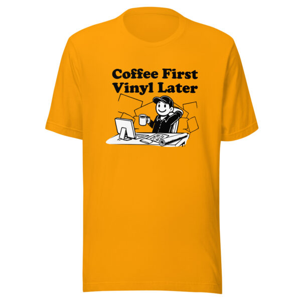 "Coffee First, Vinyl Later" Unisex t-shirt - Image 5