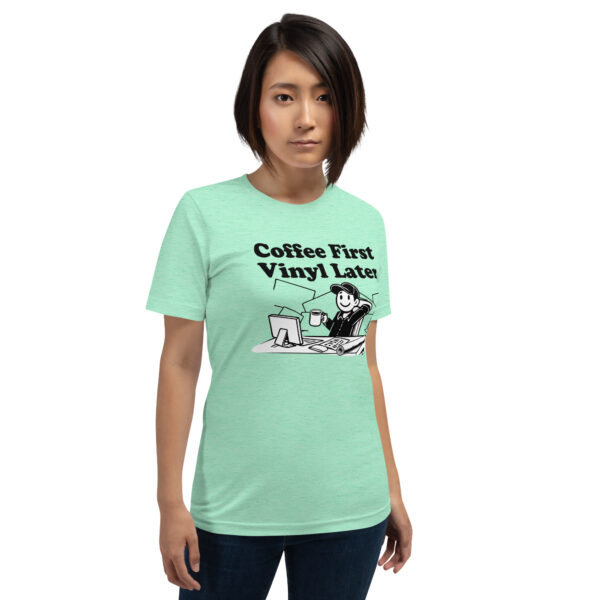 "Coffee First, Vinyl Later" Unisex t-shirt - Image 12