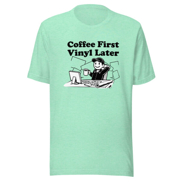 "Coffee First, Vinyl Later" Unisex t-shirt - Image 11