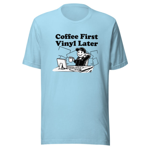 "Coffee First, Vinyl Later" Unisex t-shirt - Image 9