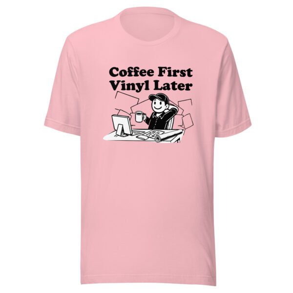 "Coffee First, Vinyl Later" Unisex t-shirt - Image 7