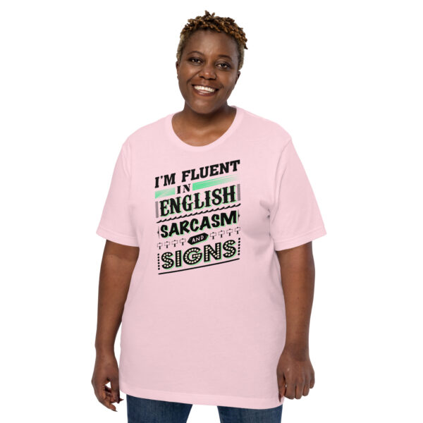 “I’m Fluent in English, Sarcasm, and Signs” Unisex t-shirt - Image 4