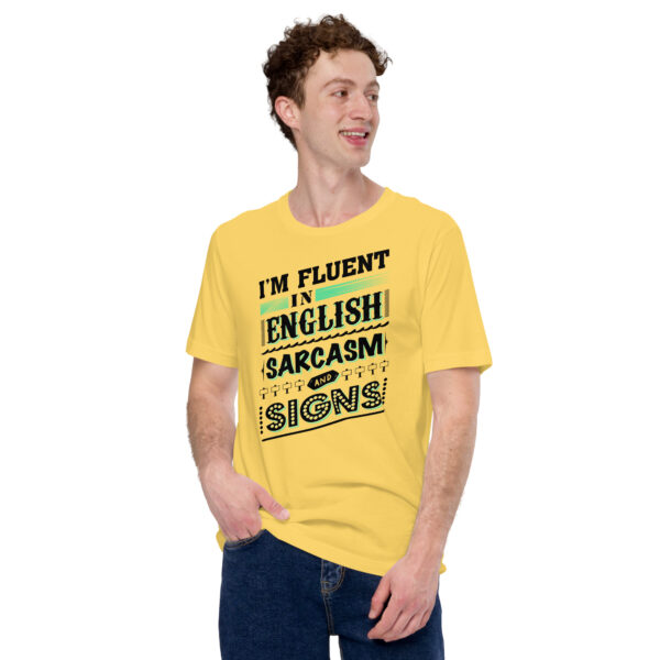 “I’m Fluent in English, Sarcasm, and Signs” Unisex t-shirt - Image 3