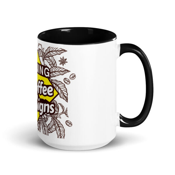 "Warning: No Coffee, No Signs" Mug with Color Inside 15 oz. - Image 2