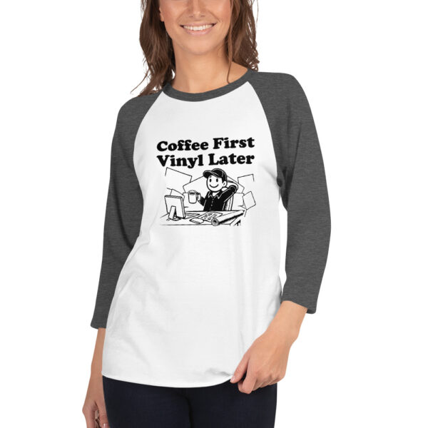 “Coffee First, Vinyl Later” 3/4 sleeve raglan shirt - Image 10