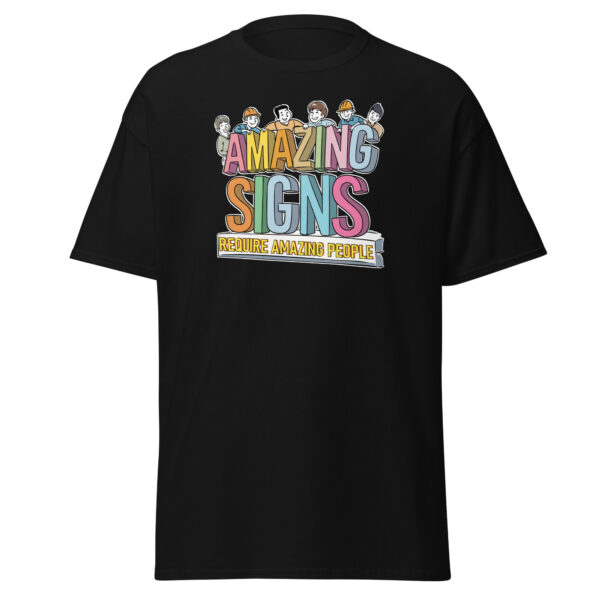 "Amazing Signs Require Amazing People" Unisex classic tee - Image 3