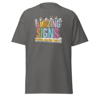 "Amazing Signs Require Amazing People" Unisex classic tee