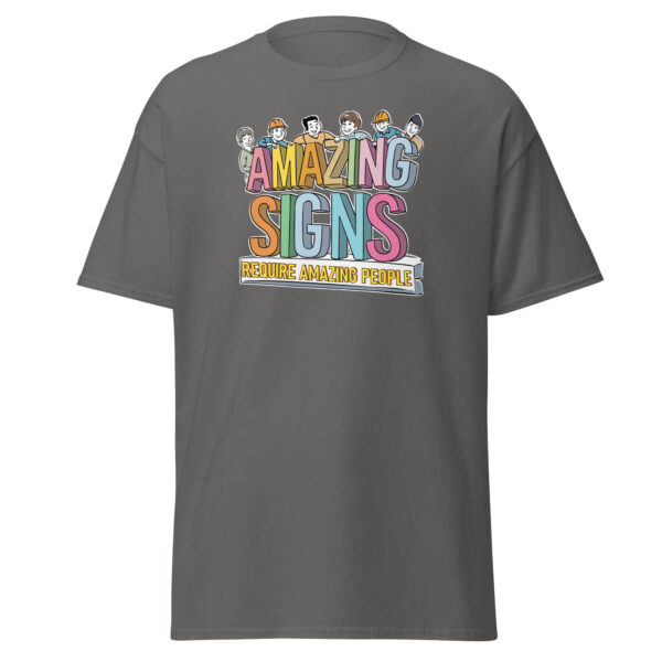 "Amazing Signs Require Amazing People" Unisex classic tee