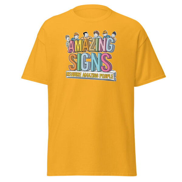 "Amazing Signs Require Amazing People" Unisex classic tee - Image 13