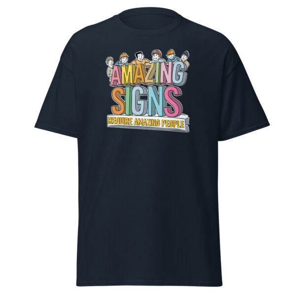 "Amazing Signs Require Amazing People" Unisex classic tee - Image 5