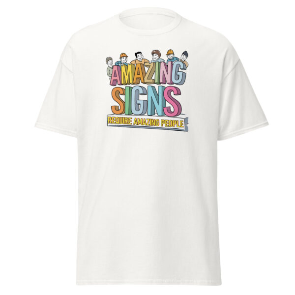 "Amazing Signs Require Amazing People" Unisex classic tee - Image 19