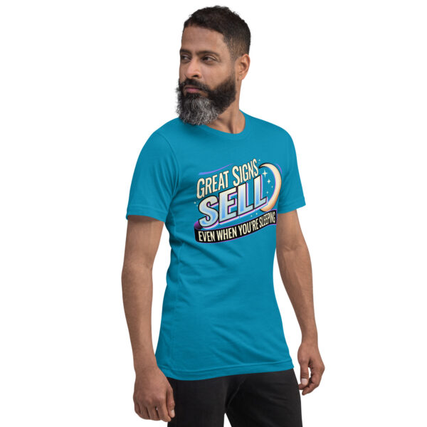 “Great Signs Sell, Even When You’re Sleeping” Unisex t-shirt - Image 11