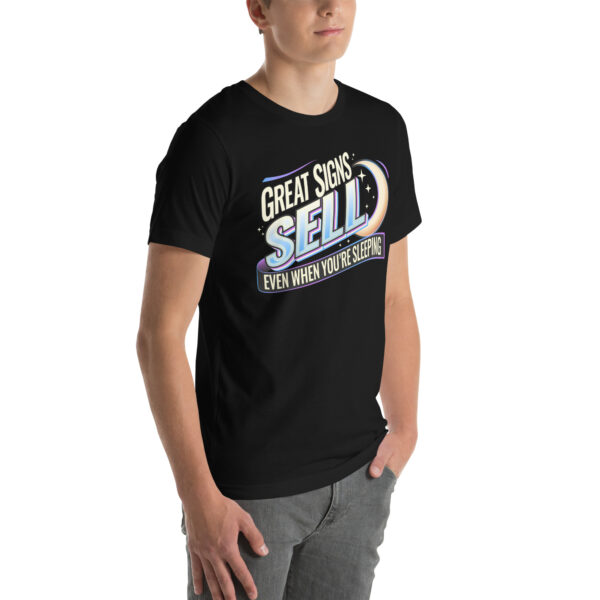 “Great Signs Sell, Even When You’re Sleeping” Unisex t-shirt - Image 2