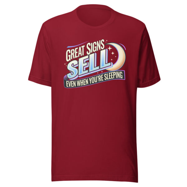 “Great Signs Sell, Even When You’re Sleeping” Unisex t-shirt - Image 15