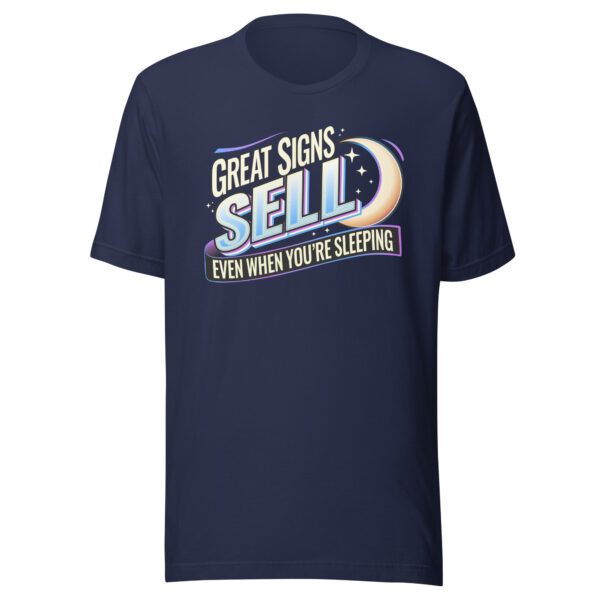 “Great Signs Sell, Even When You’re Sleeping” Unisex t-shirt - Image 14