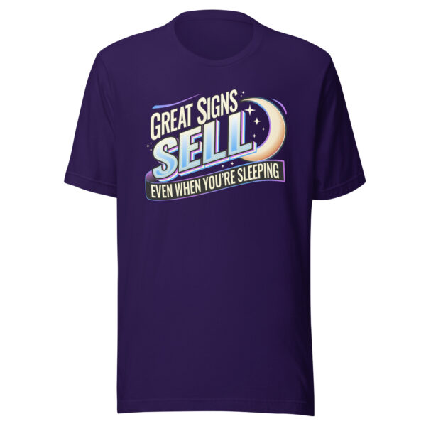 “Great Signs Sell, Even When You’re Sleeping” Unisex t-shirt - Image 13