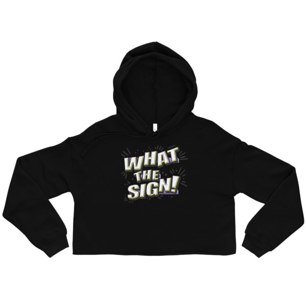 "What the Sign" Crop Hoodie - Image 3